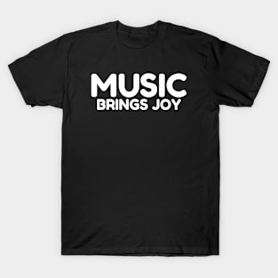 Music brings joy T-Shirt